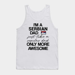 Serbian dad - like a regular dad only more awesome Tank Top